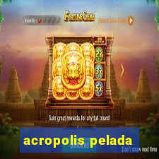 acropolis pelada